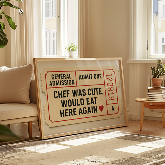 Chef Was Cute, Would Eat Here Again – Physical Poster (G06)