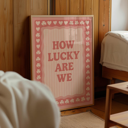"How Lucky Are We" Pink Retro Poster