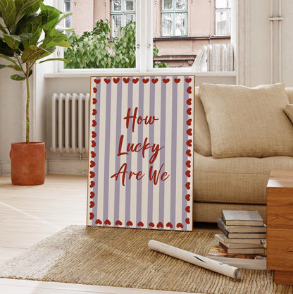 How Lucky Are We Poster, Purple Stripe Quote Wall Art – Digital Download D100