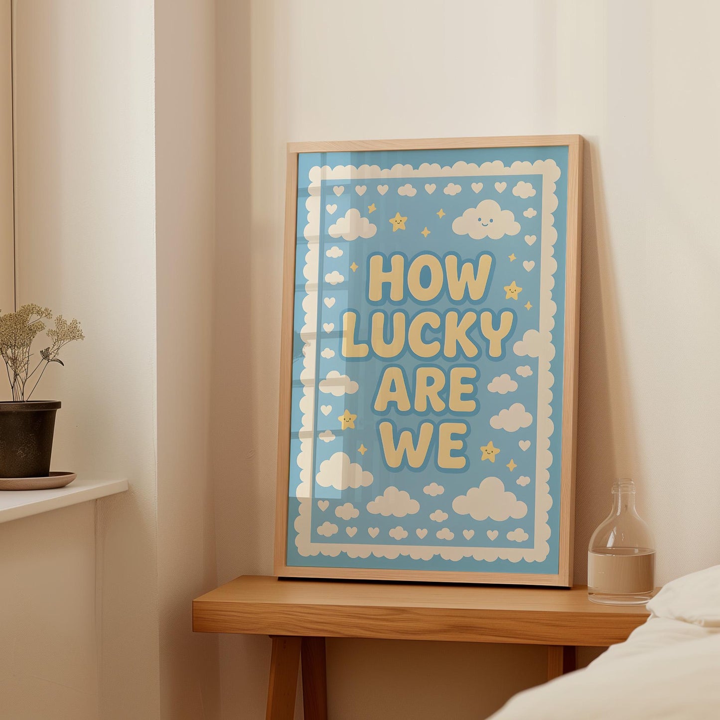 How Lucky Are We Poster – Digital Download - D107