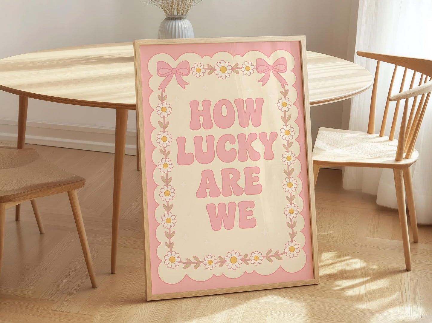 How Lucky Are We Poster – Digital Download - D106