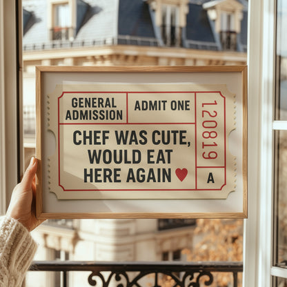 Chef Was Cute, Would Eat Here Again – Physical Poster (G06)