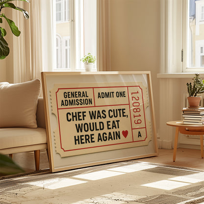 Chef Was Cute, Would Eat Here Again – Physical Poster (G06)