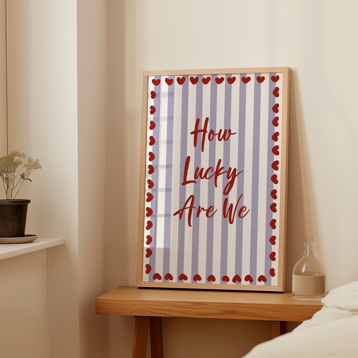 How Lucky Are We Poster, Pink Stripe Print — Physical Poster (D100)