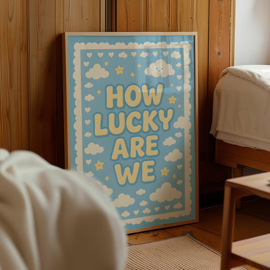 "How Lucky Are We" Quote Poster – Blue Nursery Cloud Wall Art