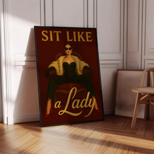 Sit Like a Lady Poster — Digital Poster (D46)